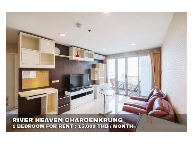 FOR RENT RIVER HEAVEN CHAROENKRUNG 15,000 THB