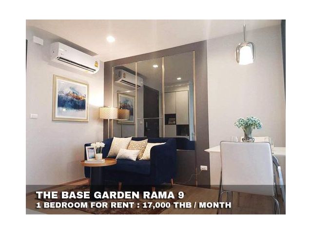 FOR RENT THE BASE GARDEN RAMA 9 1 BED 17,000 THB