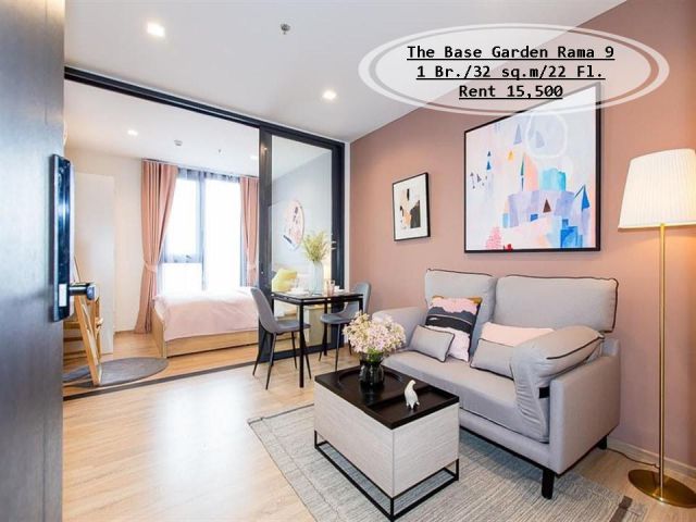 เช่า- The Base Garden Rama 9/1นอน /32 ตร.ม/ ชั้น 22 /ใกล้ APL รามคำแหง /เช่า 15,500