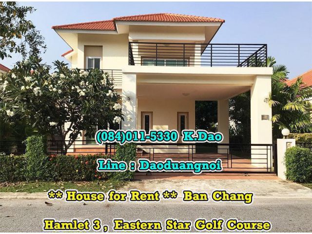 Hamlet 3 Eastern Star Golf Course, Ban Chang For Rent 2 years at least the rental fee is 33,000 Baht.